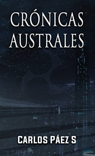 Crónicas australes: Antología de cuentos de ciencia ficción desde el sur del mundo